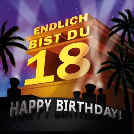 Endlich bist du 18...