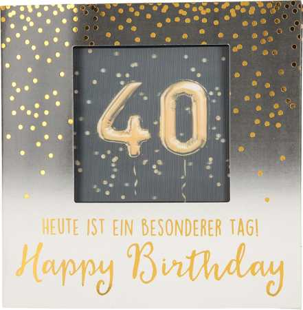 40 Heute ist ein besonderer Tag!