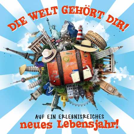 Die Welt gehört dir! Auf ein...