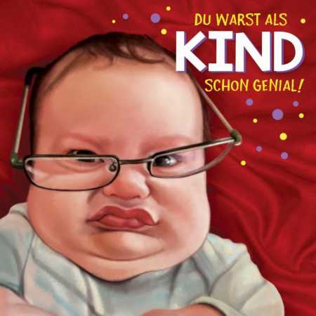 Du warst als Kind schon genial!