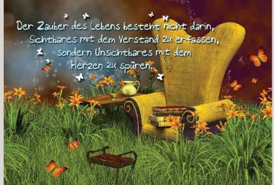 Der Zauber des Lebens besteht nicht...
