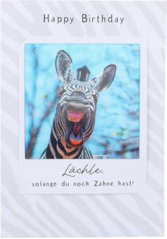 Happy Birthday Lächle, solange du noch Zähne hast!