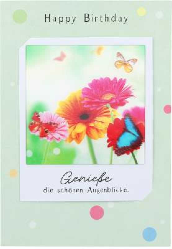 Happy Birthday - Genieße die schönen Augenblicke