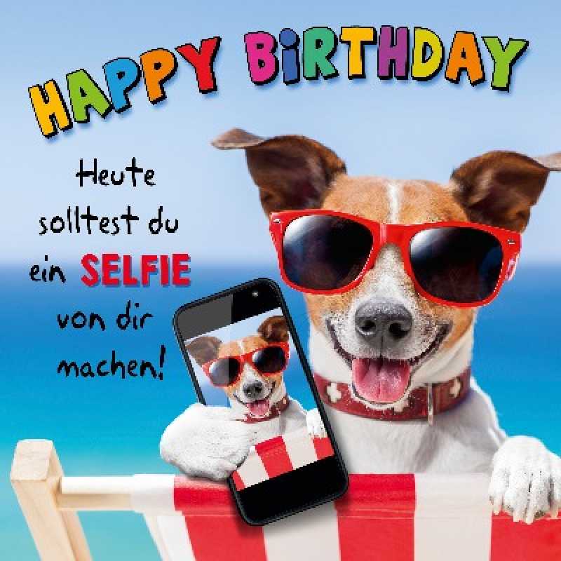Happy Birthday - Heute solltest du ein Selfie von dir machen!