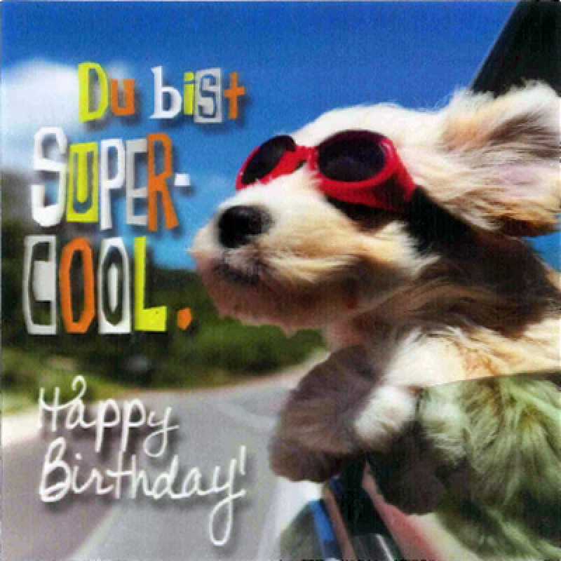 Du bist super cool. Happy Birthday